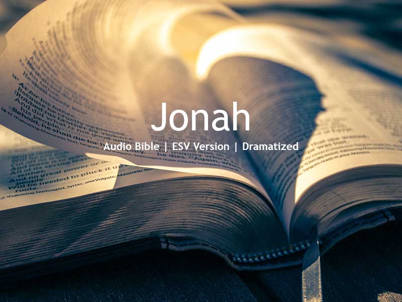 Jonah ESV Dramatized Bible In A Year